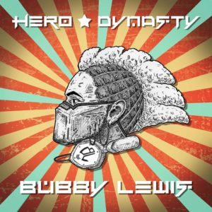Robert “Bubby” Lewis: Hero Dynasty