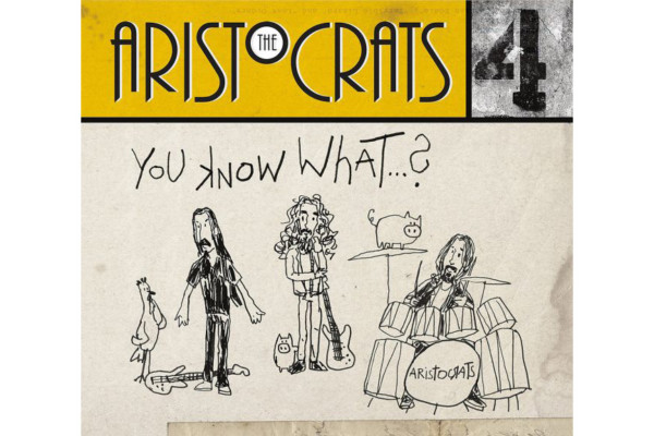 The Aristocrats Return with “You Know What…?”