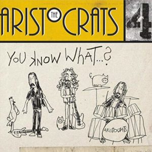The Aristocrats: You Know What...?