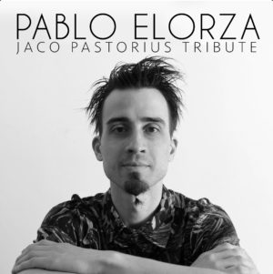 Pablo Elorza: Jaco Pastorius Tribute