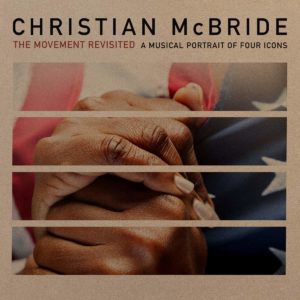 Christian McBride: The Movement Revisited: A Musical Portrait of Four Icons
