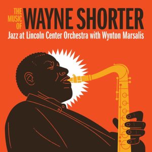 Jazz at Lincoln Center Orchestra with Wynton Marsalis: The Music of Wayne Shorter