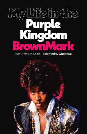 BrownMark: My Life in the Purple Kingdom