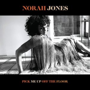 Norah Jones: Pick Me Up Off The Floor