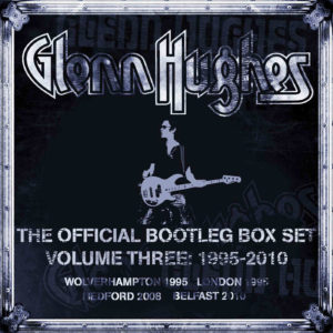 Glenn Hughes: The Official Bootleg Box Set – Volume Three