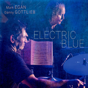 Mark Egan and Danny Gottlieb: Electric Blue