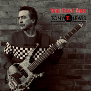 Tony Lewis: More Than I Dared