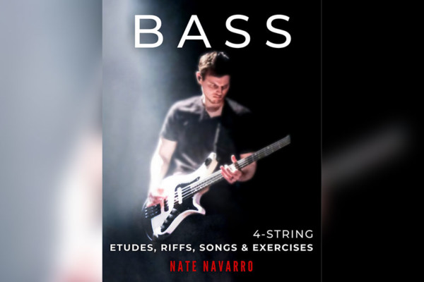 Nate Navarro Publishes “BASS: 4-String Etudes, Riffs, Songs & Exercises”
