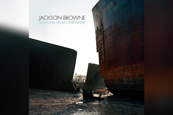 Jackson Browne Releases “Downhill From Everywhere”