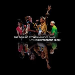 The Rolling Stones: A Bigger Bang: Live on Copacabana Beach