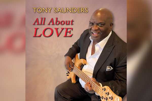 Tony Saunders Releases “All About Love”