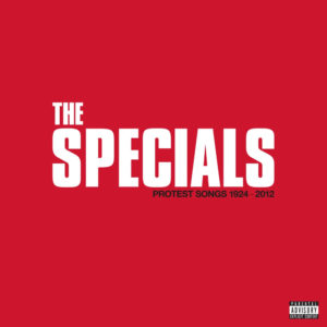 The Specials: Protest Songs 1924-2012