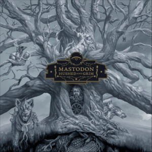 Mastodon: Hushed and Grim