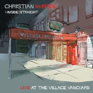 Christian McBride & Inside Straight: Live at the Village Vanguard