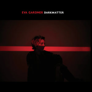 Eva Gardner: Darkmatter