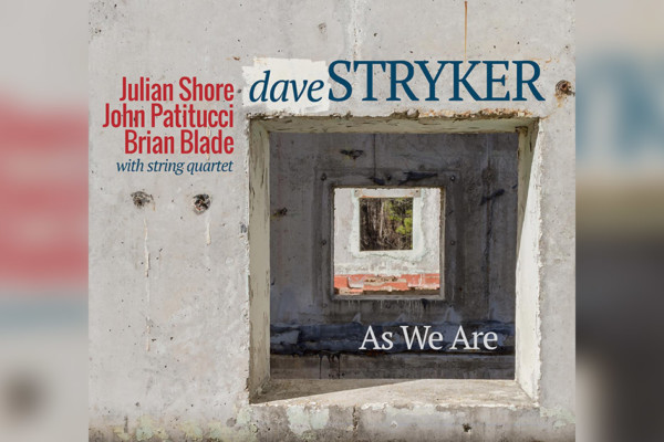 Dave Stryker Releases “As We Are” with John Patitucci