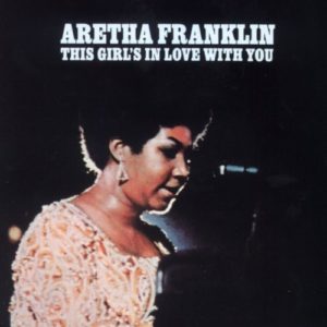 Aretha Franklin: This Girl's In Love With You