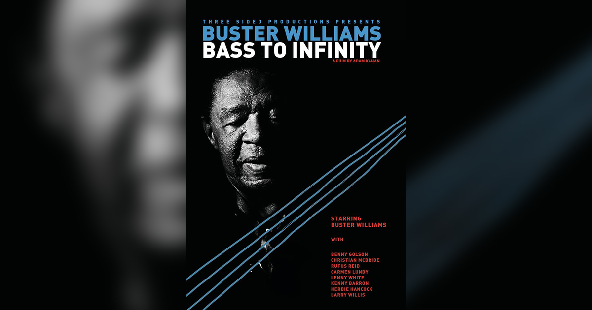 "Buster Williams: Bass To Infinity" Now On DVD and BluRay