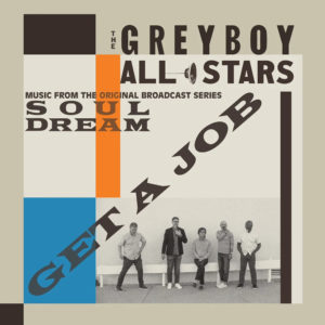 The Greyboy Allstars: Get a Job