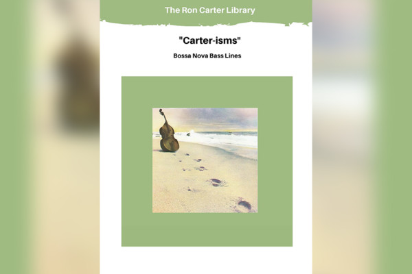 Ron Carter Publishes “Carter-isms: Bossa Nova Bass Lines”