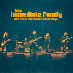 The Immediate Family: Live From Telefunken Soundstage