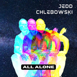 Jedd Chlebowski: All Alone