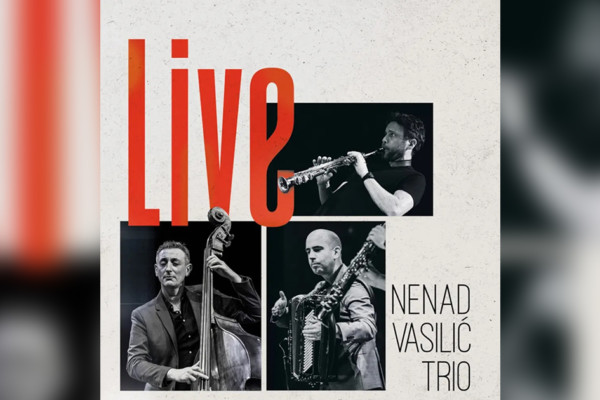 Nenad Vasilic Releases New Live Trio Album