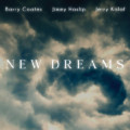 Barry Coates, Jimmy Haslip, and Jerry Kalaf Release “New Dreams”