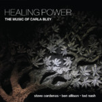 Ben Allison, Ted Nash, and Steve Cardenas Release “Healing Power – The Music of Carla Bley”