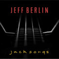 Jeff Berlin Honors Jack Bruce on “Jack Songs”