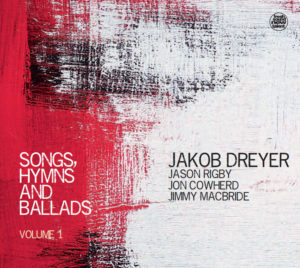 Jakob Dreyer: Songs, Hymns, & Ballads Volume 1