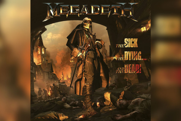 Megadeth’s Highly Anticipated “The Sick, The Dying… And The Dead!” Now Available