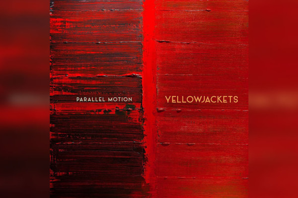 Yellowjackets Release “Parallel Motion”