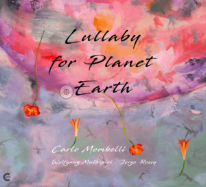 Carlo Mombelli: Lullaby For Planet Earth