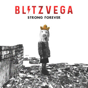 Blitz Vega: Strong Forever