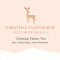 Christian Fabian Trio Releases “Christmas Everywhere”