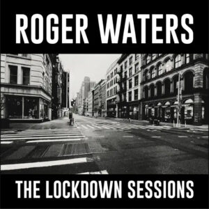 Roger Waters: The Lockdown Sessions