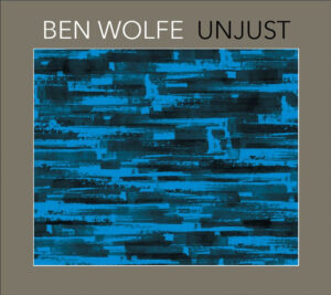 Ben Wolfe: Unjust