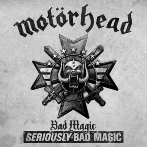 Motörhead: Bad Magic: Seriously Bad Magic