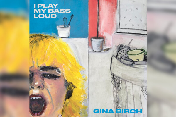 The Raincoats Bassist Gina Birch Releases Solo Debut, “I Play My Bass Loud”
