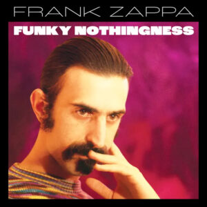 Frank Zappa: Funky Nothingness