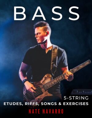 BASS: 5-String Etudes, Riffs, Songs & Exercises