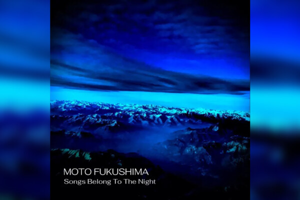 Moto Fukushima Releases Jaw-Dropping Solo Album, “Songs Belong To The Night”