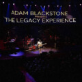 Adam Blackstone Releases “The Legacy Experience (Live)”