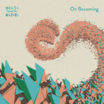 House Of Waters Releases “On Becoming”