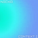 NICKO Explores Ambient Tones On “CONTEXT I”