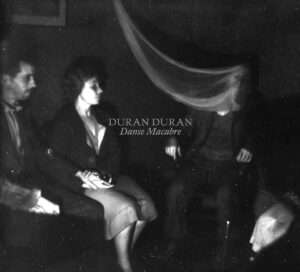 Duran Duran: Danse Macabre