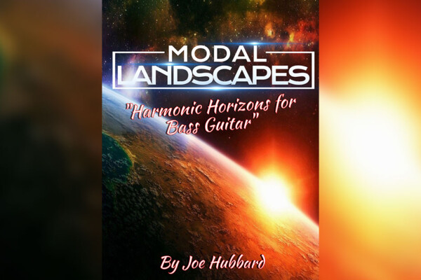 Joe Hubbard Publishes “Modal Landscapes: Harmonic Horizons for Bass Guitar”