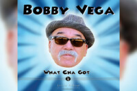 Bobby Vega’s Groove-laden “What Cha Got” Available Now