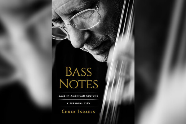 Chuck Israels Publishes “Bass Notes: Jazz In American Culture”